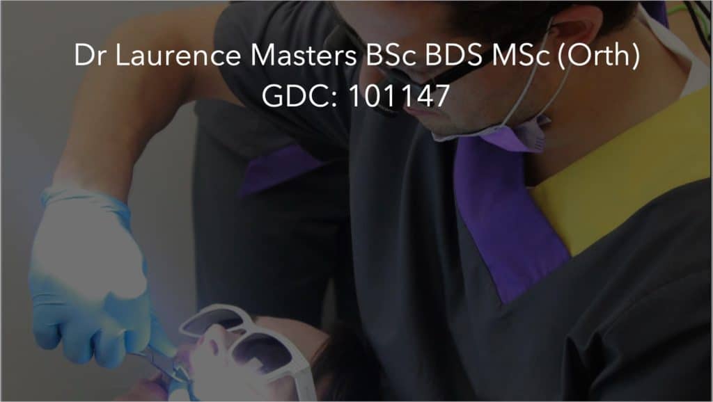 Dr Laurence Masters BSc BDS MSc Orth Dr Laurence Masters BSc BDS MSc Orth