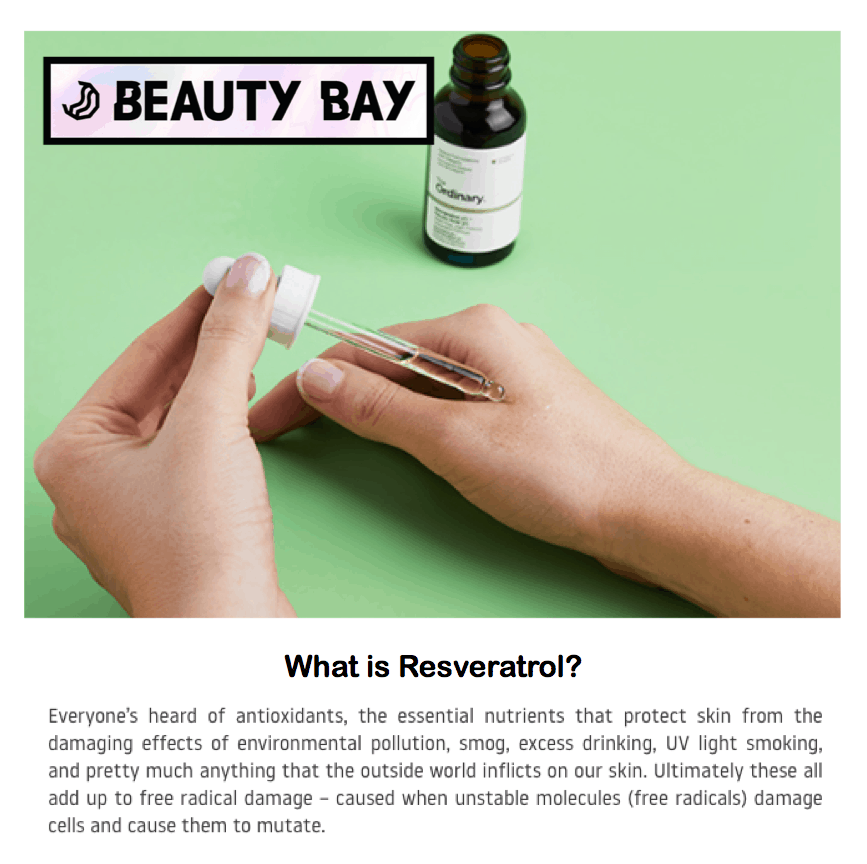 Beauty Bay
<br/>
<br/>
What is Resveratrol?