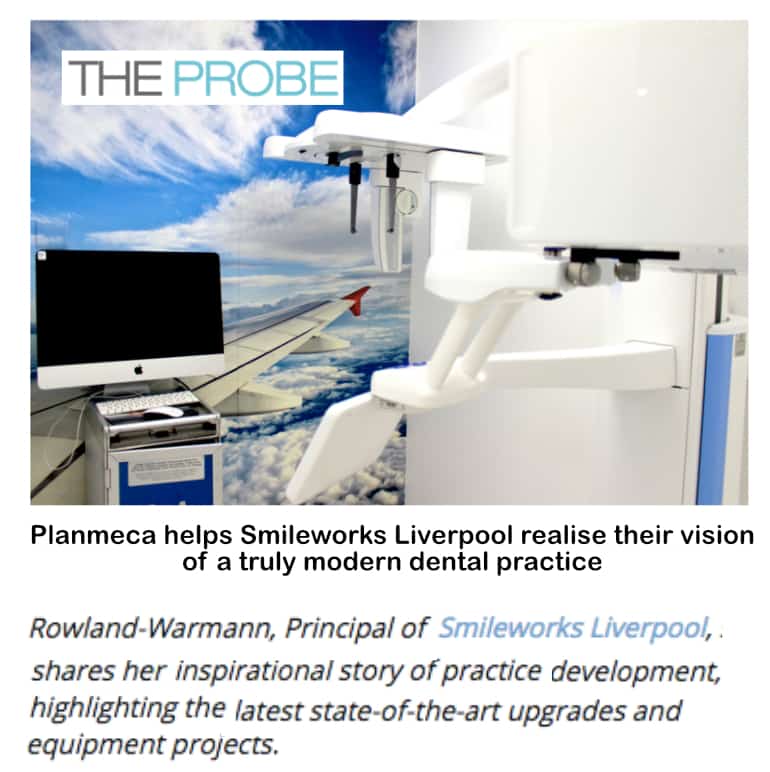 The probe
<br/>
<br/>
Planmeca helps Smileworks Liverpool realise their vision of a truly modern dental practice