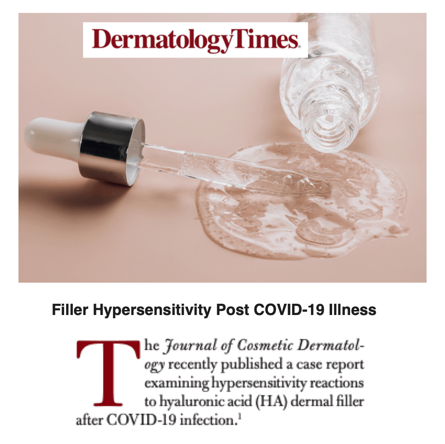 Dermatology Times
<br/>
<br/>
Filler Hypersensitivity Post COVID-19 Illness